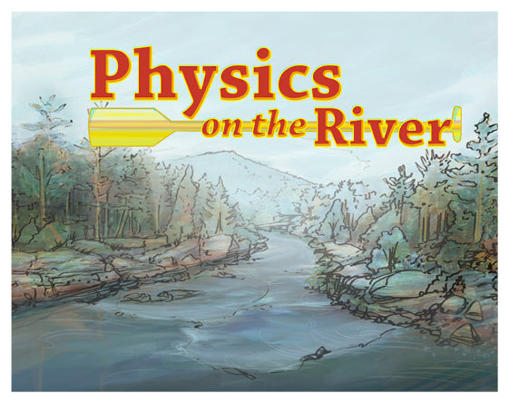 Physics on the River